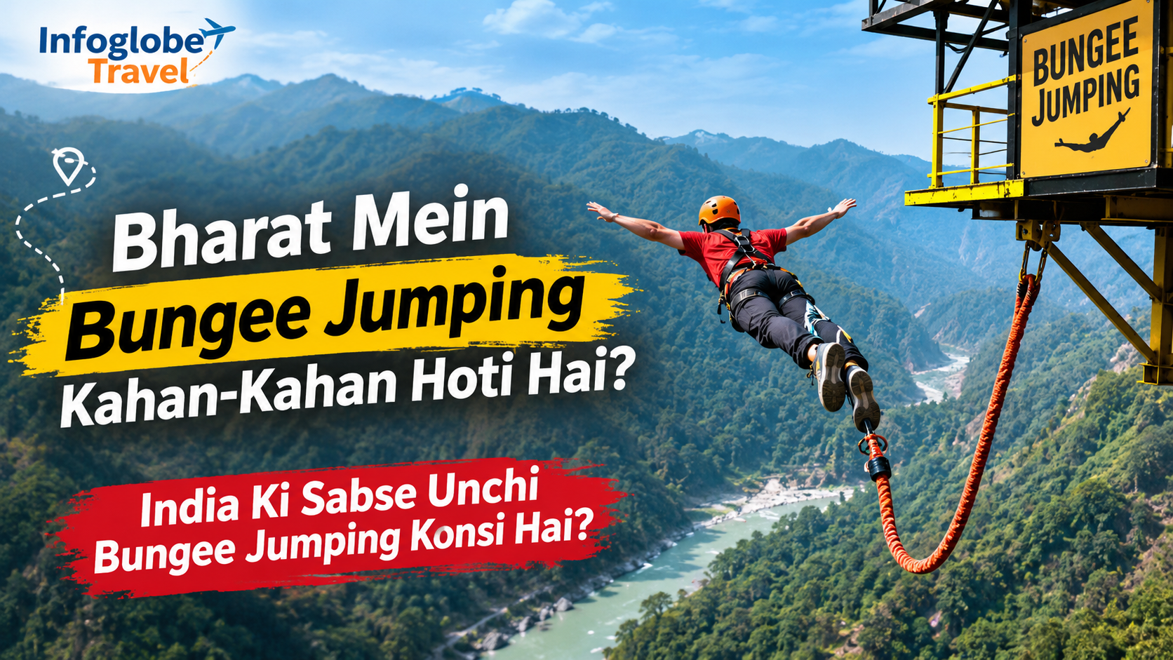 Bharat Mein Bungee Jumping Kahan Hoti Hai? Sabse Unchi Jagah, Ticket Price, Booking Aur Puri Jankari